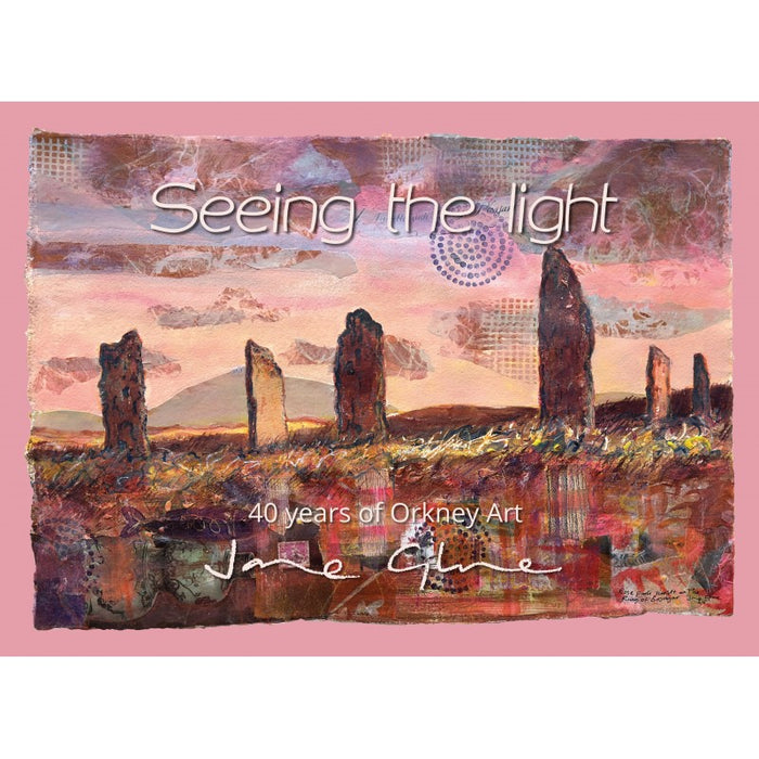 Jane Glue 'Seeing the Light' 40 years of Orkney Art Signed Book