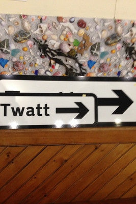 Orkney 'Twatt' Sign